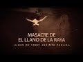 Spot 5: Masacre de El Llano de la Raya