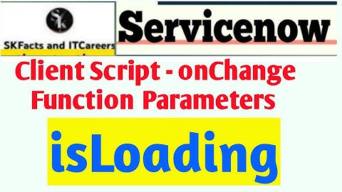 isLoading - onchange client script #servicenow