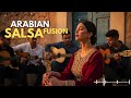 Arabian Salsa Latin Vibes Meet Arabic Beats 2025