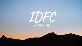 Blackbear - IDFC (Lyrics)