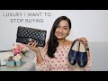 LUXURY ITEMS I WANT TO STOP BUYING