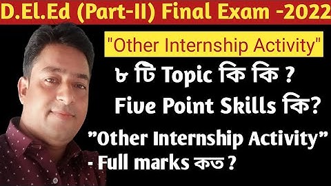 D.El.Ed (Part-II)"Other Internship Activity" & Five Points Skills.