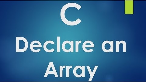 C Programming - 44 - Declare an Array.