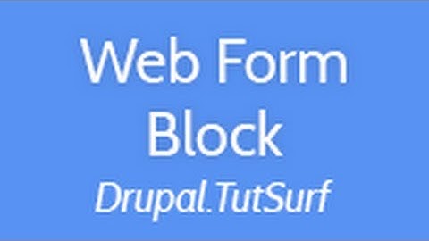 How To Make a Webform Block In Drupal 7 Tutorial