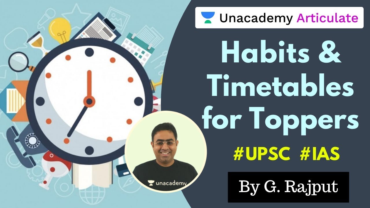 Habbits and Time Table of Toppers By G Rajput UPSC Motivation Unacademy Articulate YouTube