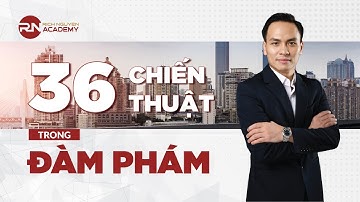 36 CHIẾN THUẬT TRONG ĐÀM PHÁN TRONG ĐẦU TƯ BĐS! - BẠN ĐÃ BIẾT?