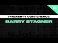 Proximity Conference 2020  Barry Stagner