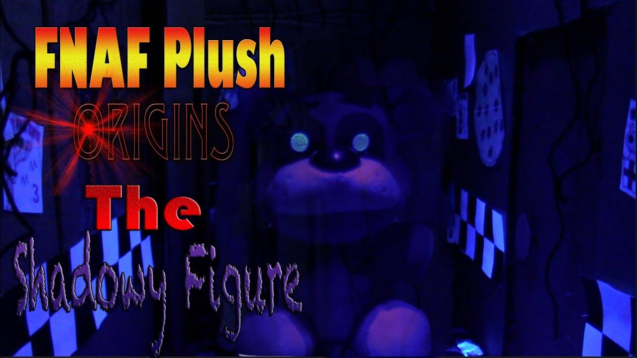 FNAF Plush Origins Episode 2: The Shadowy Figure - YouTube