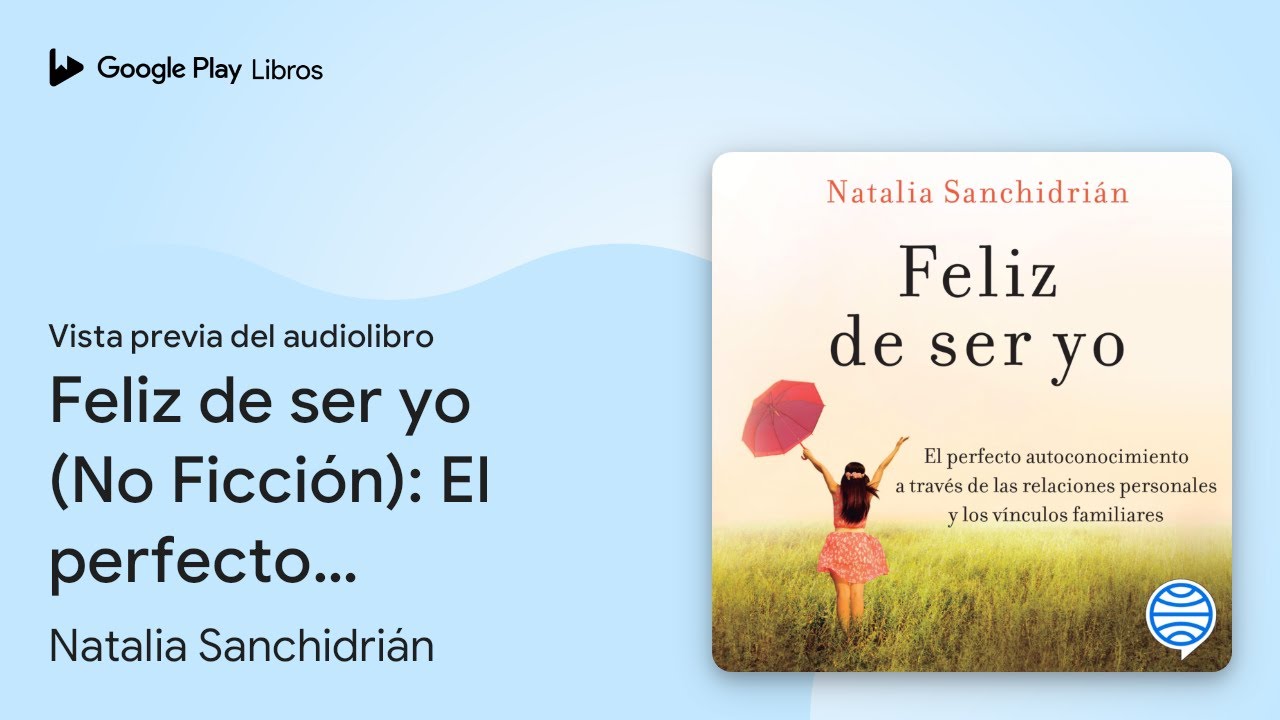 Feliz de ser yo (No Ficción): El perfecto… de Natalia Sanchidrián ...