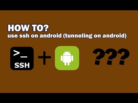 how to use ssh on android (tunneling on android)