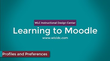 Learning to Moodle - Profile and Preferences