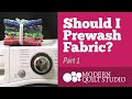 "Should I Prewash Fabric?: Part 1
