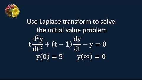 Solving initial value problem using Laplace transformation (MM-11.3 -20)