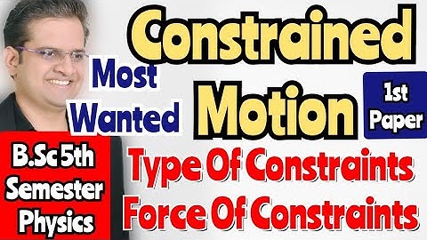 Constrained Motion!Constraints!Type Of Constraints!Force Of Constraints#bedkdian