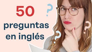 50 preguntas imprescindibles en inglés‍♀