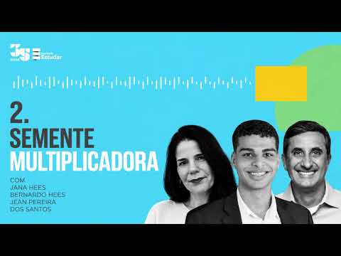 Podcast | Encontro de Gerações - 02. Semente multiplicadora