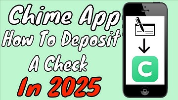 Chime Bank: How To Deposit A Check In 2025 (Check Deposit Limits & Time Included)