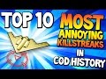 Top 10 &quot;MOST ANNOYING KILLSTREAKS&quot; In COD HISTORY (Top 10 - Top Ten) Call of Duty History | Chaos