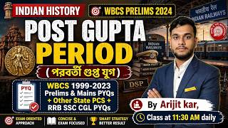 Post Gupta Period (পরবর্তী গুপ্ত যুগ) | Complete PYQ Analysis 🔥 WBCS Prelims 2024 Strategy