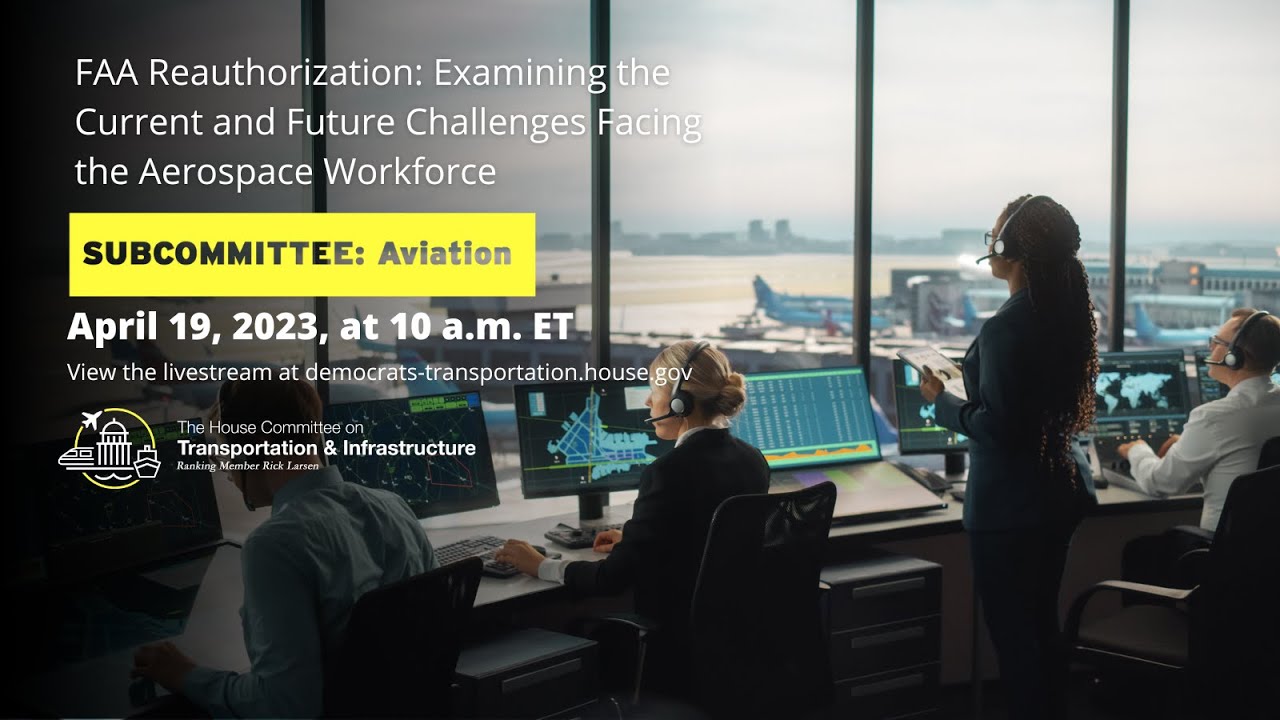 Hearing on "FAA Reauthorization Examining the Current and Future