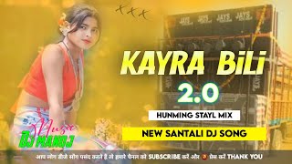 KAYRA BILI 2.0 NEW SANTALI DJ SONG 2024 SANTALI DJ SONG DJ MANOJ MIX SANTALI VIDEO DJ SONG 2024