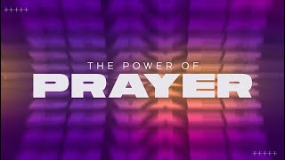 Power of Prayer, Part 4