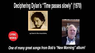 Deciphering Dylan’s “Time passes slowly,” from his great "New Morning" album (1970) #lyricvideo