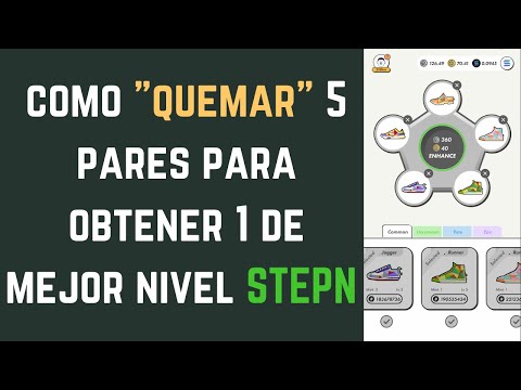 Como quemar 5 pares en STEPN para obtener uno de mejor nivel