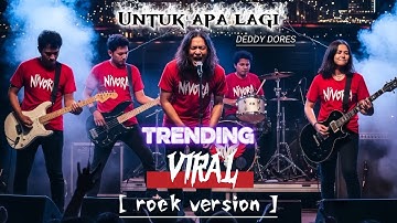 Untuk Apa Lagi – Deddy Dores | Rock Cover Version by Nivora