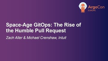 Space-Age GitOps: The Rise of the Humble Pull Request - Zach Aller & Michael Crenshaw, Intuit