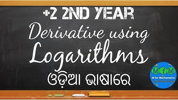 Lecture 7 - Derivative using Logarithm | Cont. & Diff. | EoM - II | CHSE, Odisha | MfM Mathematics