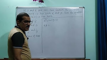 If p and q are non zero constants ,the equation x2+px+q=0 has roots alpha and beta then the ......