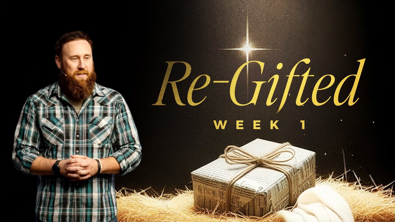 Re-Gifted: Week 1 | 12.7.25 9AM | Life Valley Community Church | #Sermons #God #Jesus