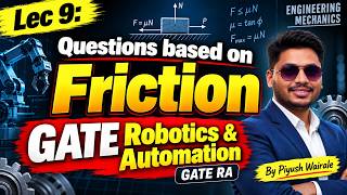 Information Lec 9: Friction Questions | Engineering Mechanics | GATE Robotics & Automation Update