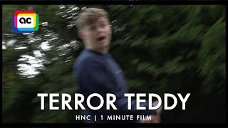 Terror Teddy | HNC 1 Minute Film