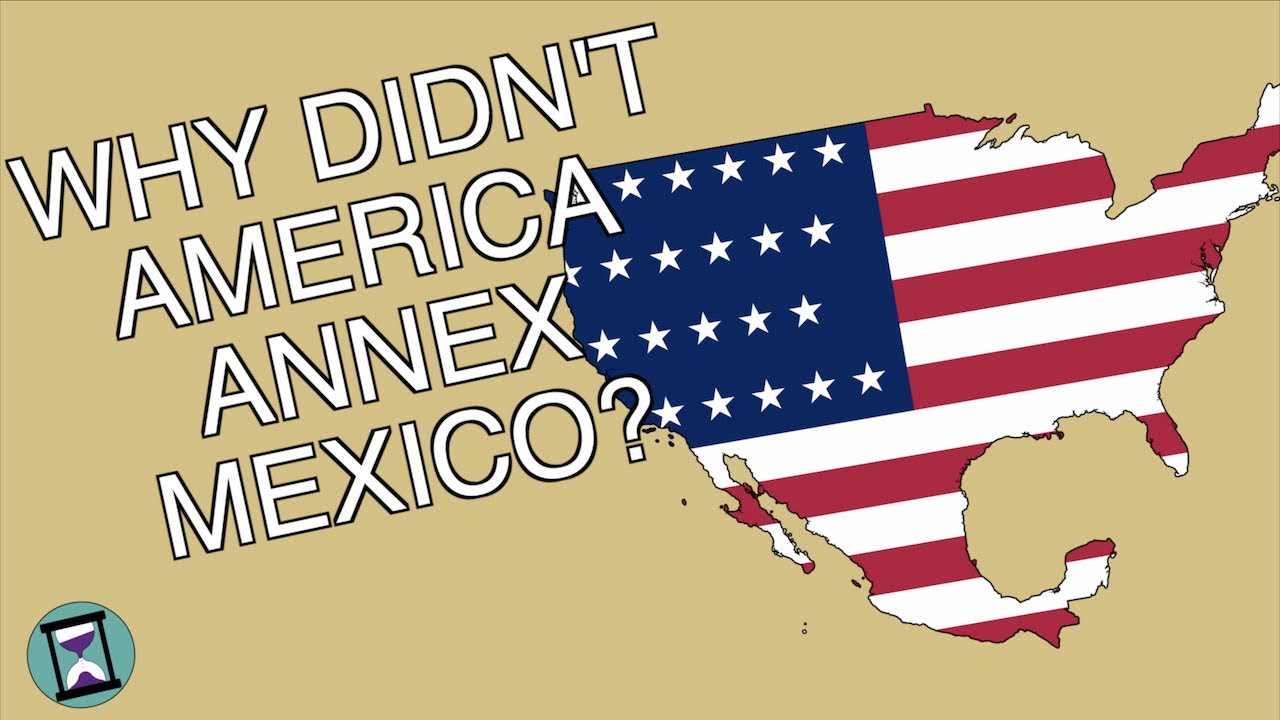 Why didn't the USA annex all of Mexico in 1848