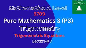 P3: Trigonometric Equations | Cambridge A-Level Math 9709