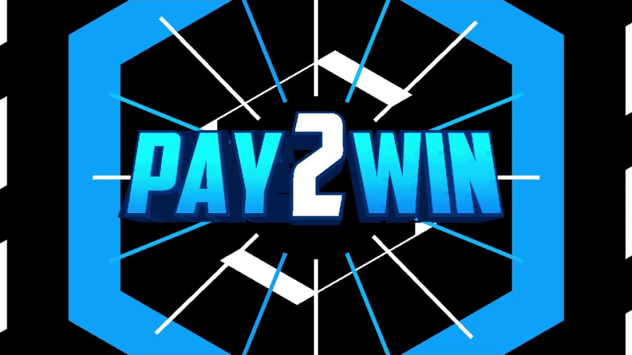 Pay 2 Win YouTube