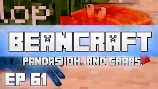 Pandas Oh.. And Crabs. Beancraft Episode 61
