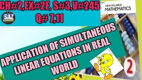 Application of Simultaneous linear equations in real world|NSM (D27TH EDITION)|Ex#2F|Q#7,11