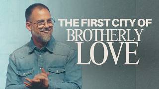 The First City of Brotherly Love