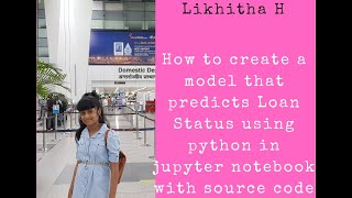 How to create a model that predicts loan status using python in jupyter notebook with source code