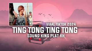 DJ TING TONG TING TONG ALVINA GEMOY SOUND KING PLAT KH VIRAL TIKTOK 2024