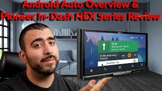 Android Auto Overview & Pioneer In-Dash NEX Series Review - YouTube Tech Guy