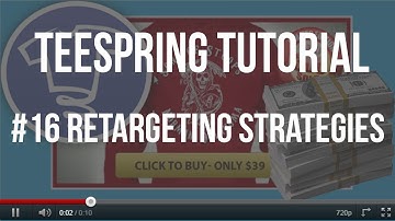 [Teespring Tutorials] 16-Retargeting Strategies