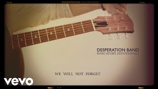 Watch Desperation Band We Will Not Forget video