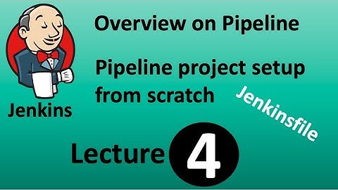 Jenkins Tutorial - Part4 | Overview on Pipeline  | Pipeline job setup | Writing Jenkinsfile
