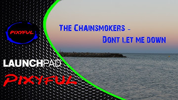 The Chainsmokers - Dont let me down (LAUNCHPAD Cover)