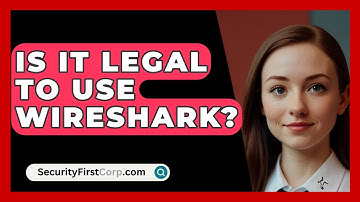 Is It Legal To Use Wireshark? - SecurityFirstCorp.com
