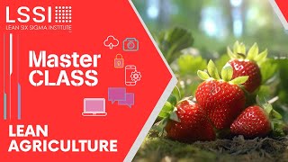 MasterClass Lean Agriculture: Lean Six Sigma para una agricultura eficiente.